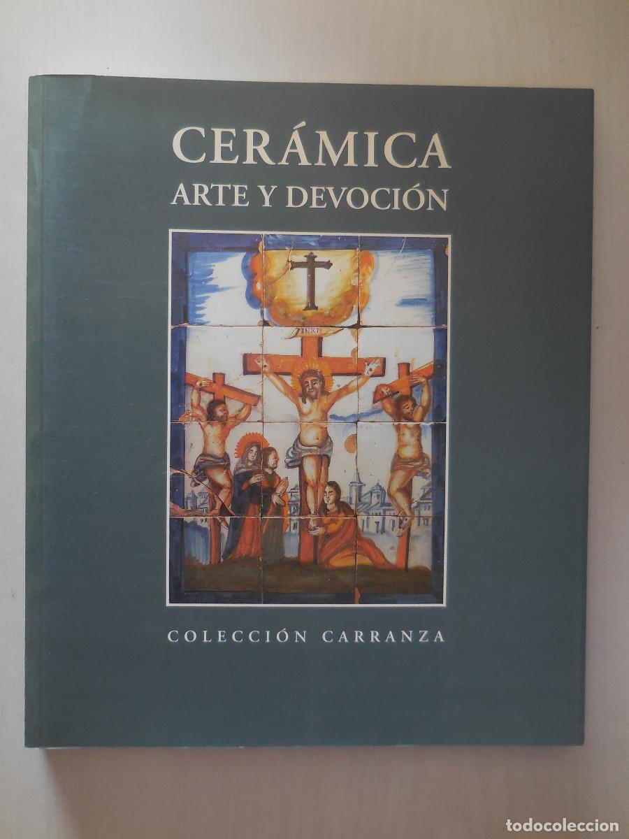 Libros: LIBRO: CER&Aacute;MICA, ARTE Y DEVOCI&Oacute;N
