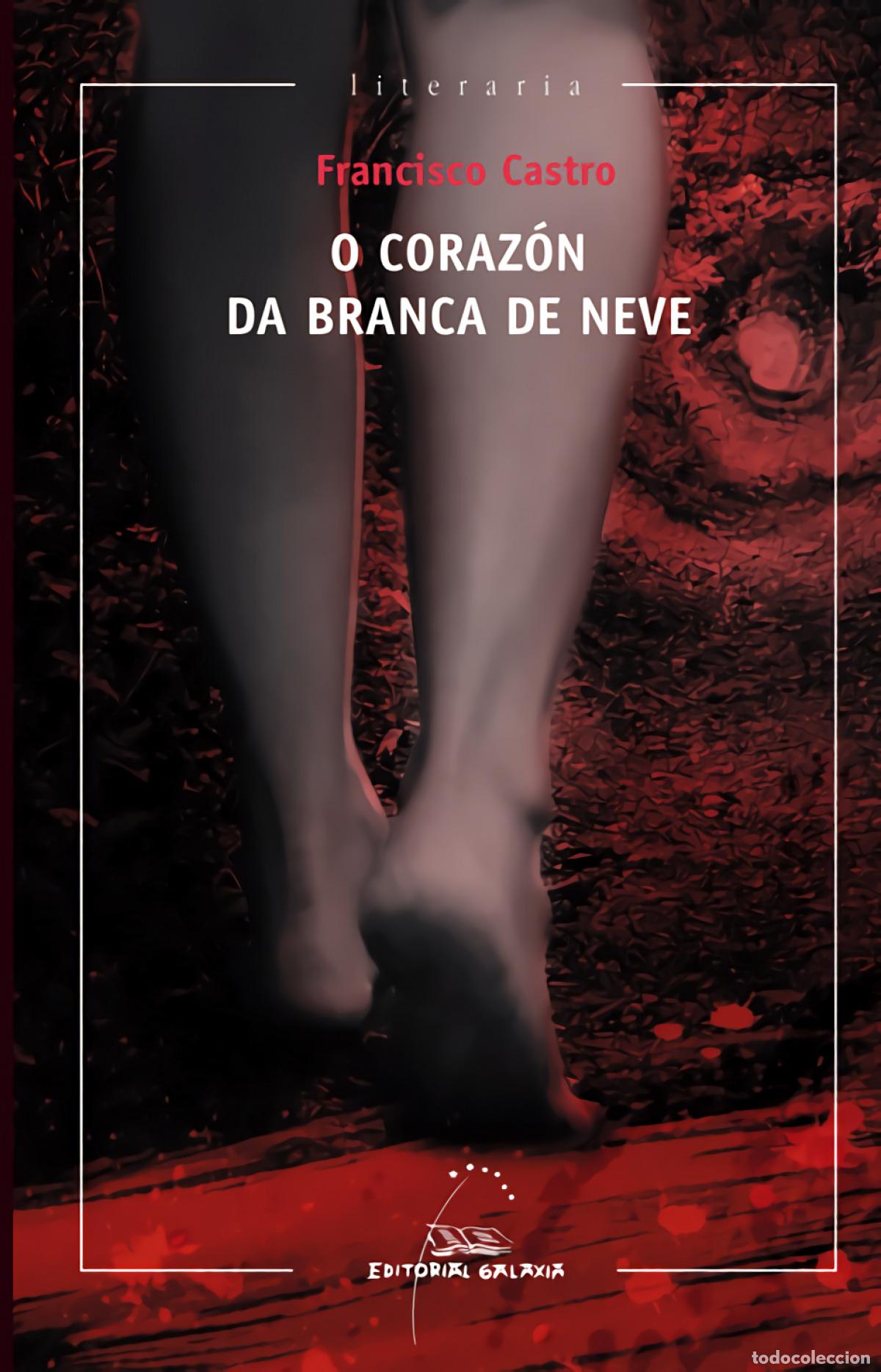 Livres: O CORAZ&Oacute;N DE BRANCA DE NEVE - Castro, Francisco