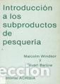 B&uuml;cher: INTRODUCCION A LOS SUBPRODUCTOS DE PESQUERIAS - WINDSOR, MALCOM
