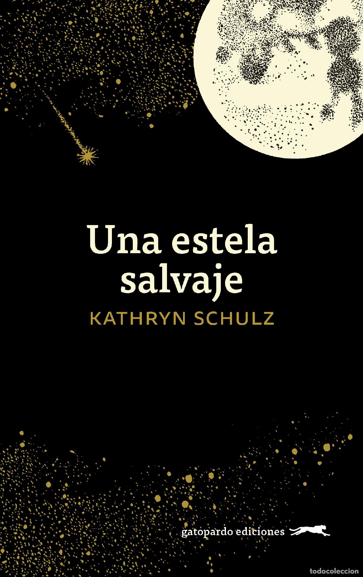 Libri: UNA ESTELA SALVAJE - Schulz, Kathryn