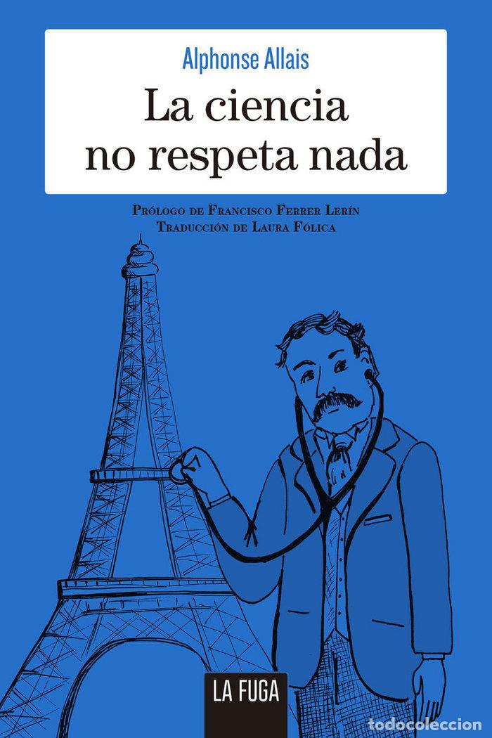 Libri: CIENCIA NO RESPETA NADA,LA - ALLAIS, ALPHONSE