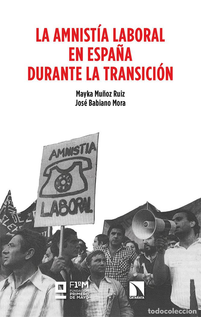 Livros: AMNISTIA LABORAL EN ESPA&Ntilde;A DURANTE LA TRANSICION,LA - BABIANO MORA