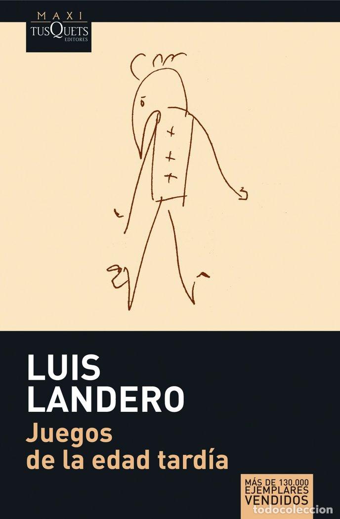 Libros: JUEGOS DE LA EDAD TARDIA MAXI TUSQUETS - LANDERO, LUIS