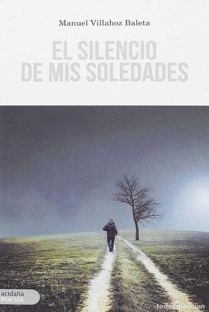 Libros: SILENCIO DE MIS SOLEDADES,EL - MANUEL VILLAHOZ BALETA