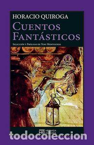 Libros: CUENTOS FANTASTICOS - QUIROGA, HORACIO
