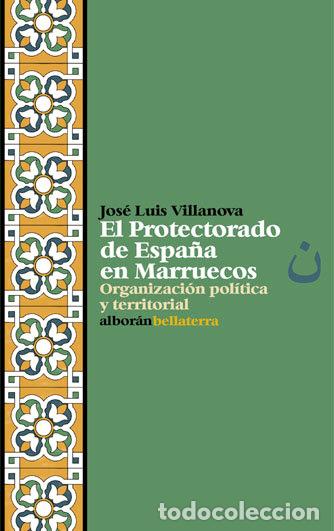 Libri: PROTECTORADO ESPA&Ntilde;A EN MARRUECOS - VILLANOVA, JOSE LUIS