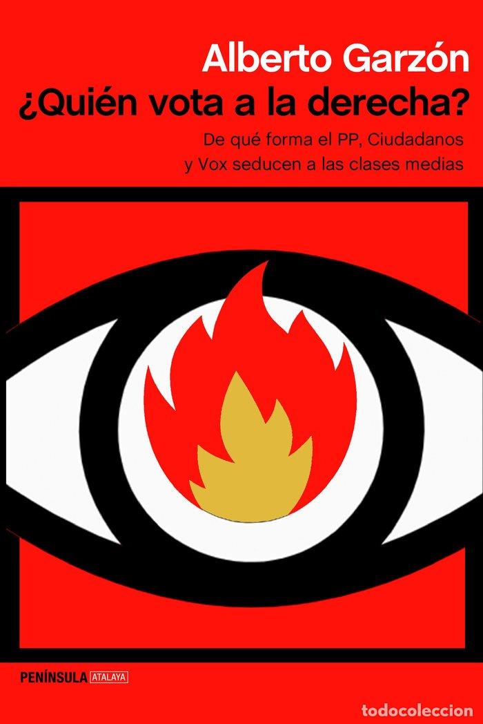 Libros: QUIEN VOTA A LA DERECHA? - ALBERTO GARZON