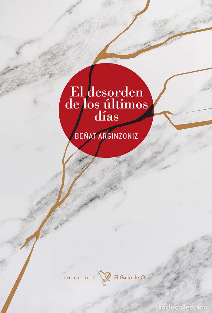 books: DESORDEN DE LOS ULTIMOS DIAS,EL - ARGINZONIZ, BE&Ntilde;AT