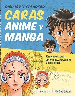 Libros: DIBUJAR Y COLOREAR CARAS ANIME Y MANGA - YAZAWA, NAO