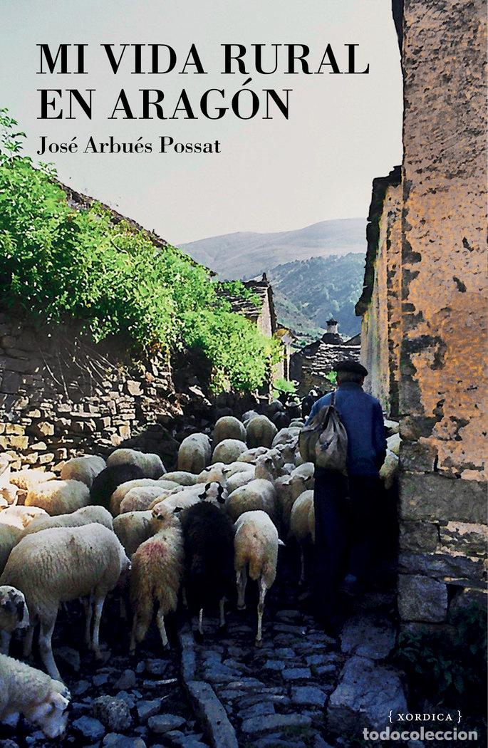 Livros: MI VIDA RURAL EN ARAGON - ARBUES POSSAT, JOSE