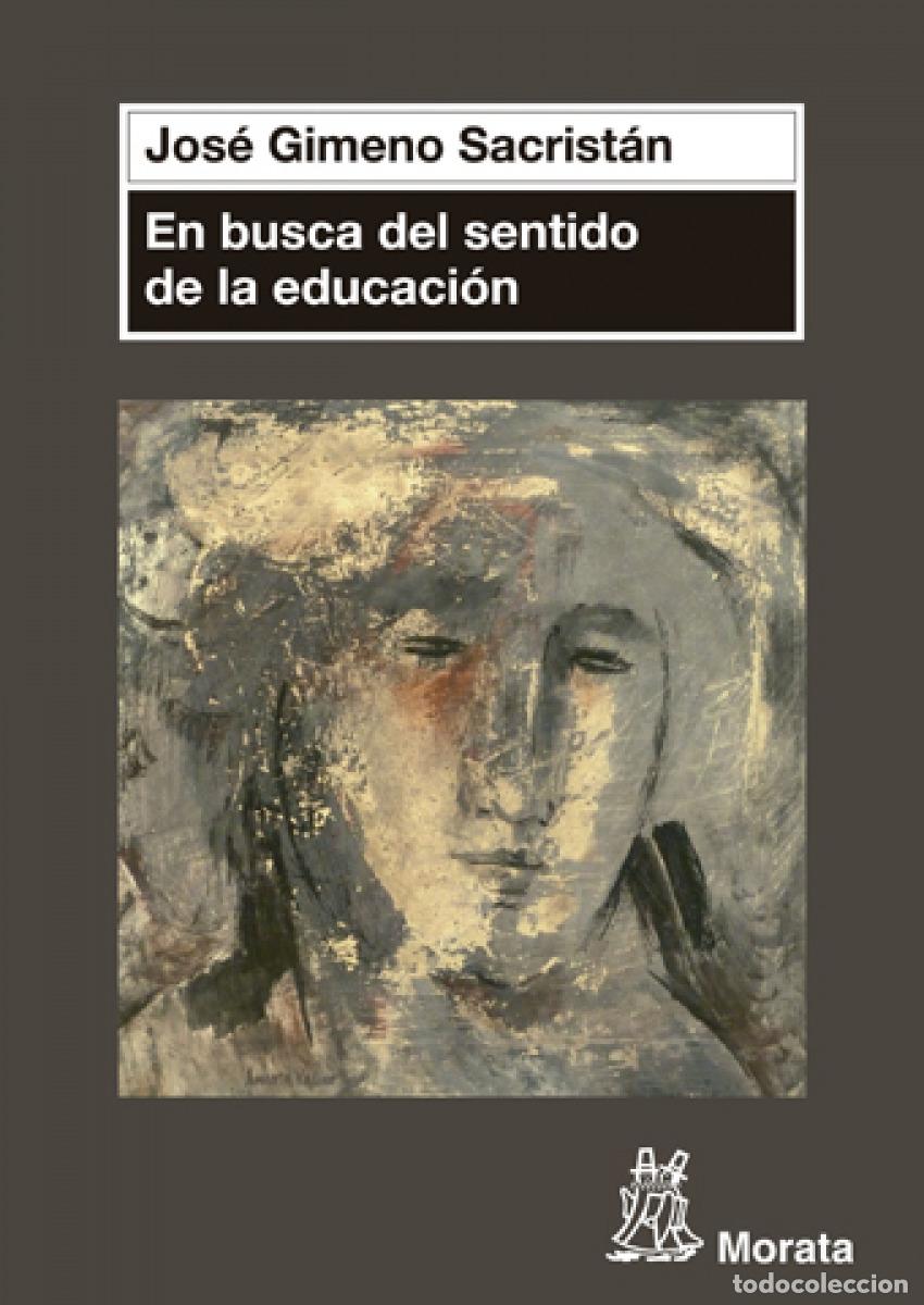 Livres: EN BUSCA DEL SENTIDO DE LA EDUCACION - GIMENO, JOSE