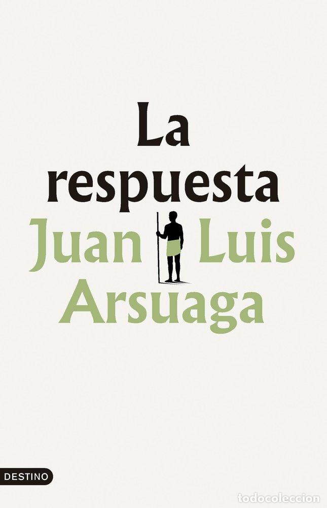 Libros: LA RESPUESTA - JUAN LUIS ARSUAGA