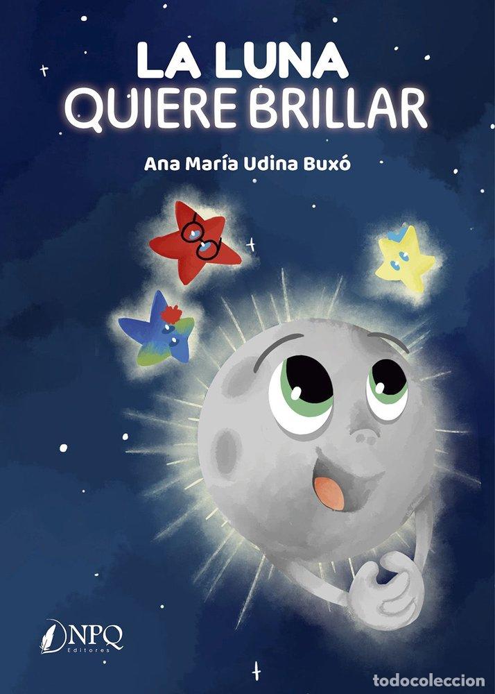 Libros: LA LUNA QUIERE BRILLAR - UDINA BUXO, ANA MARIA