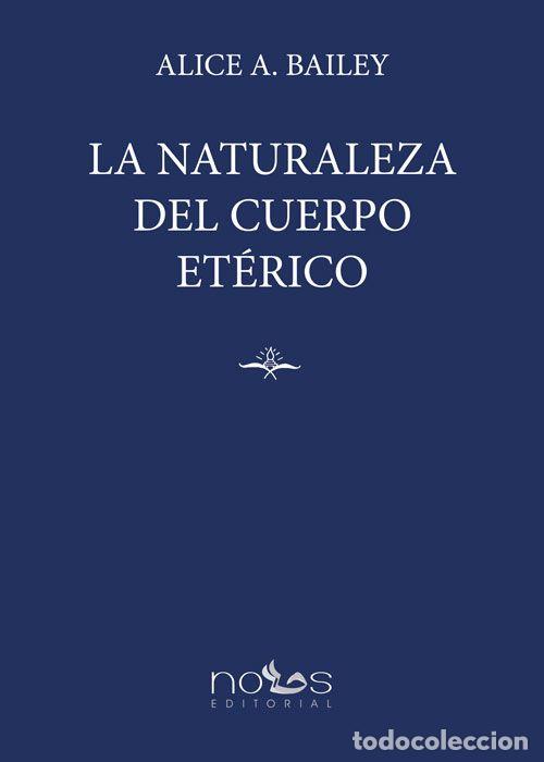 Livres: LA NATURALEZA DEL CUERPO ET&Eacute;RICO - Bailey, Alice