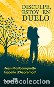 Livres: DISCULPE, ESTOY EN DUELO - MONBOURQUETTE, JEAN