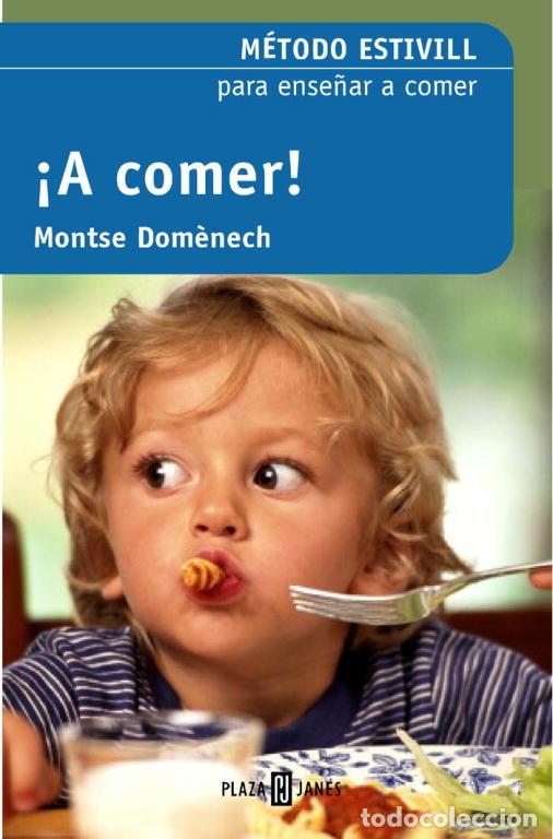 B&uuml;cher: A COMER METODO ESTIVILL PARA ENSE&Ntilde;AR A COMER - ESTIVILL, E.