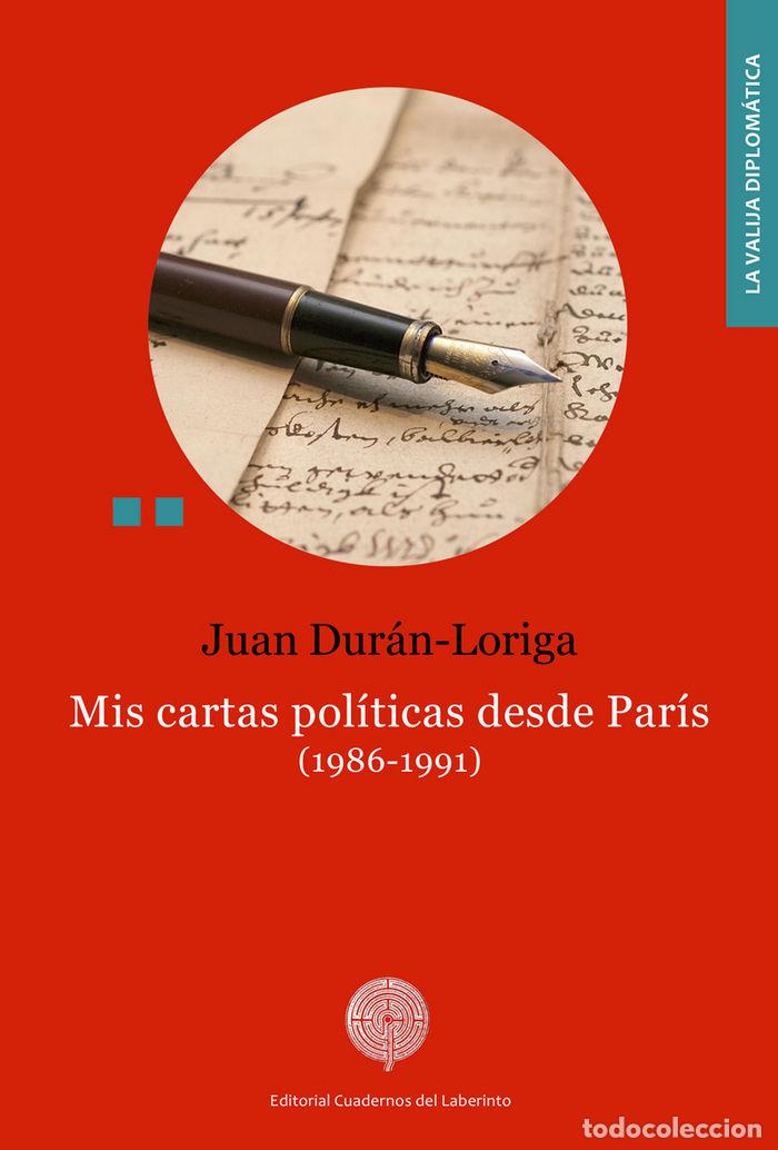Libri: MIS CARTAS POLITICAS DESDE PARIS 1986 1991 - DURAN LORIGA Y RODRIGA&Ntilde;EZ, JUAN