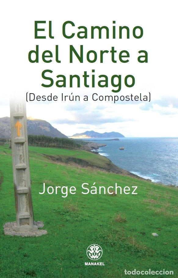 Libri: CAMINO DEL NORTE A SANTIAGO,EL - SANCHEZ GARCIA, JORGE
