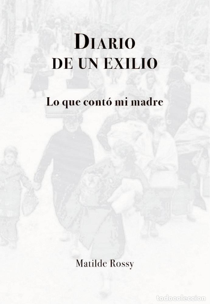 Libros: DIARIO DE UN EXILIO - ROSSY DURAN, MATILDE