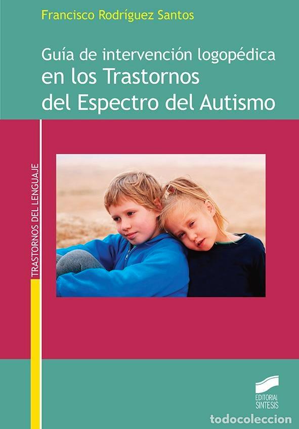 B&uuml;cher: GUIA DE INTERVENCION LOGOPEDICA EN LOS TRASTORNOS DEL ESPECT - RODRIGUEZ SANTOS, FRANCISCO