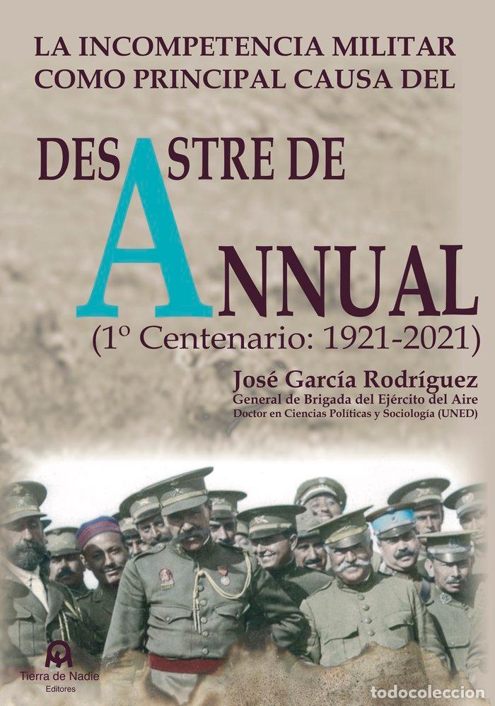 Libros: LA INCOMPETENCIA MILITAR COMO PRINCIPAL CAUSA DEL DESASTRE - GARCIA RODRIGUEZ, JOSE