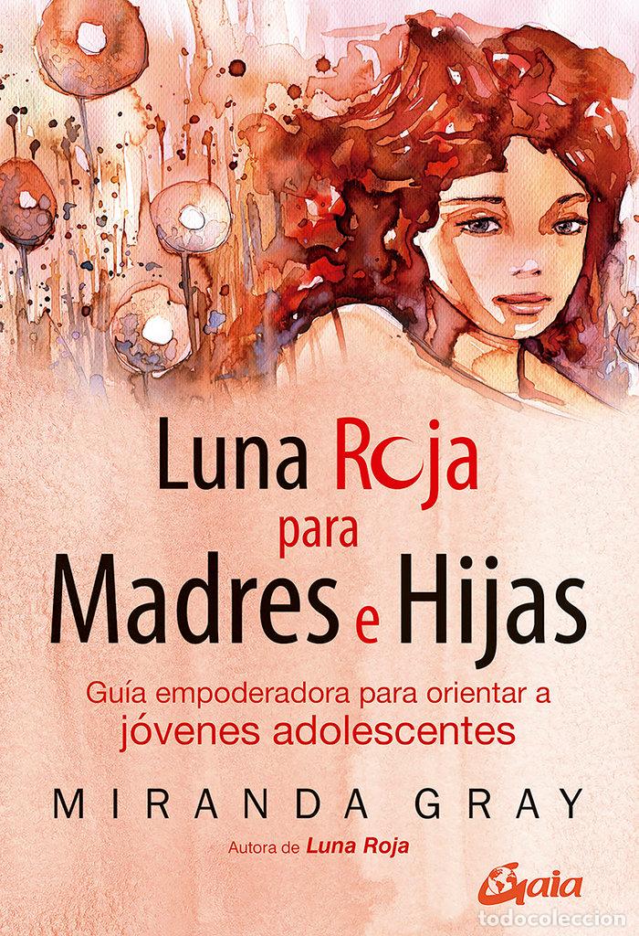 Libros: LUNA ROJA PARA MADRES E HIJAS - GRAY, MIRANDA