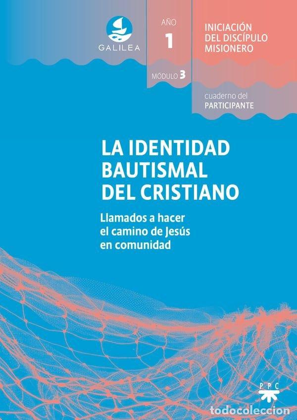Libros: GALILEA MODULO 3 LA IDENTIDAD BAUTISMAL DEL CRISTIANO. PAR - MURUA, MARCELO