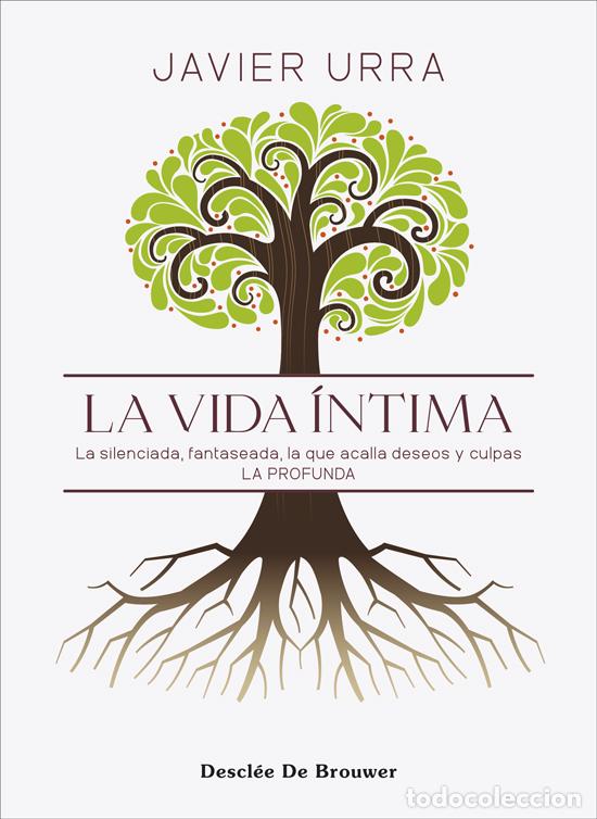 Libros: LA VIDA &Iacute;NTIMA. LA SILENCIADA, FANTASEADA. LA QUE ACALLA DESEOS Y CULPAS. LA PROFUNDA - Urra Portill
