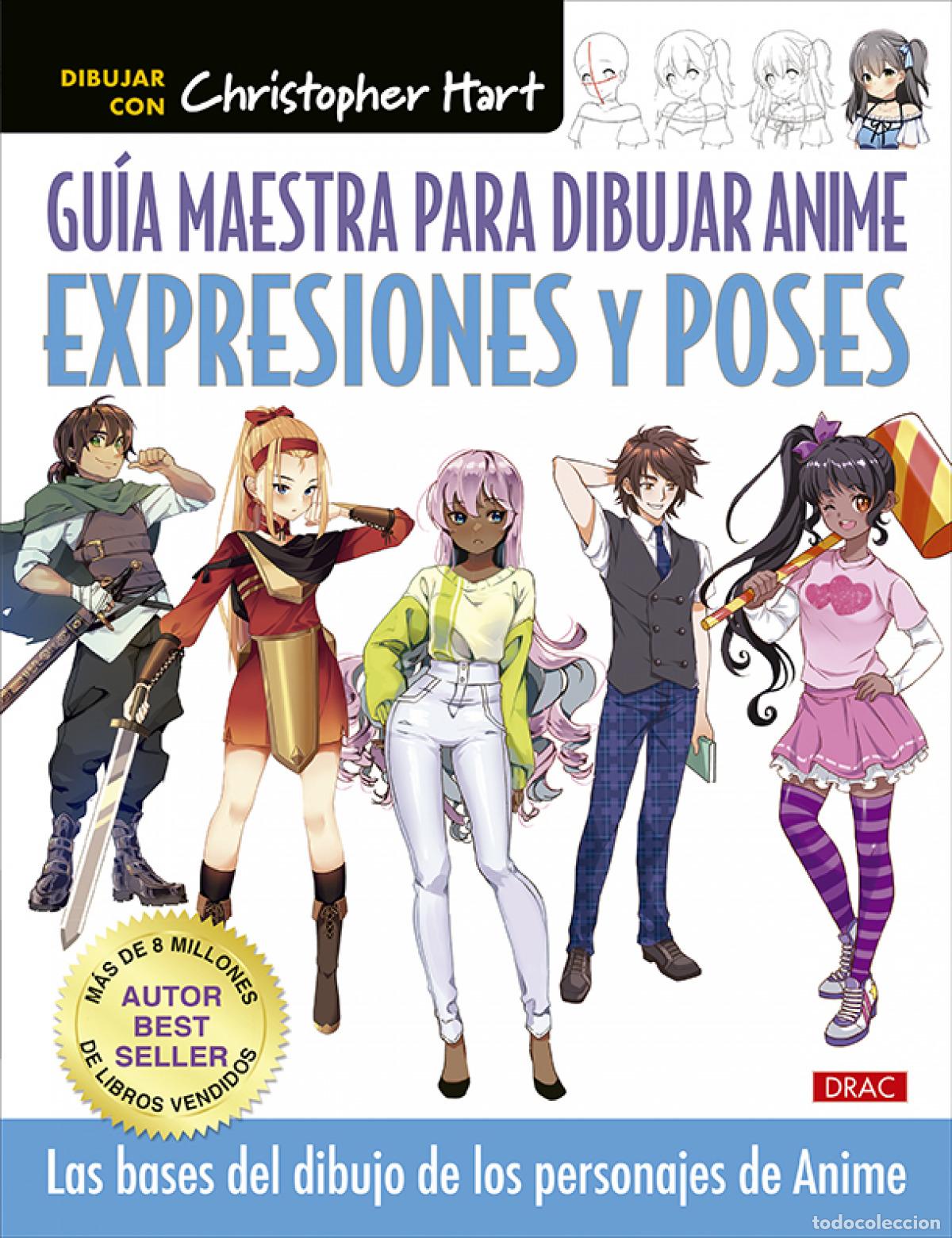 Libros: GU&Iacute;A MAESTRA PARA DIBJAR ANIME. EXPRESIONES Y POSES - Hart, Christopher