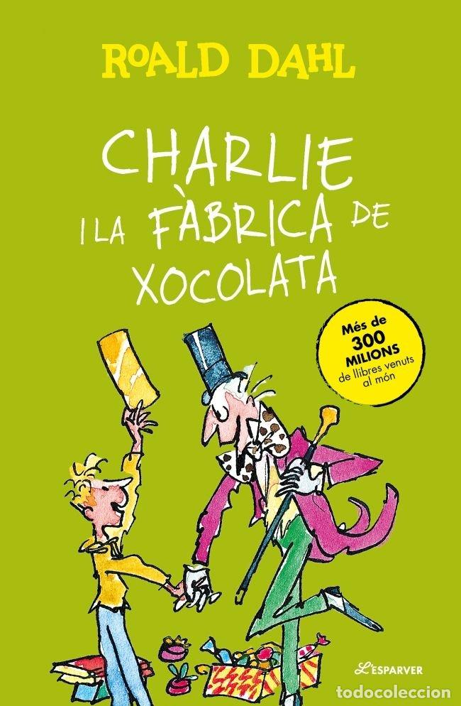 Libros: CHARLIE I LA FABRICA DE XOCOLATA - ROALD DAHL