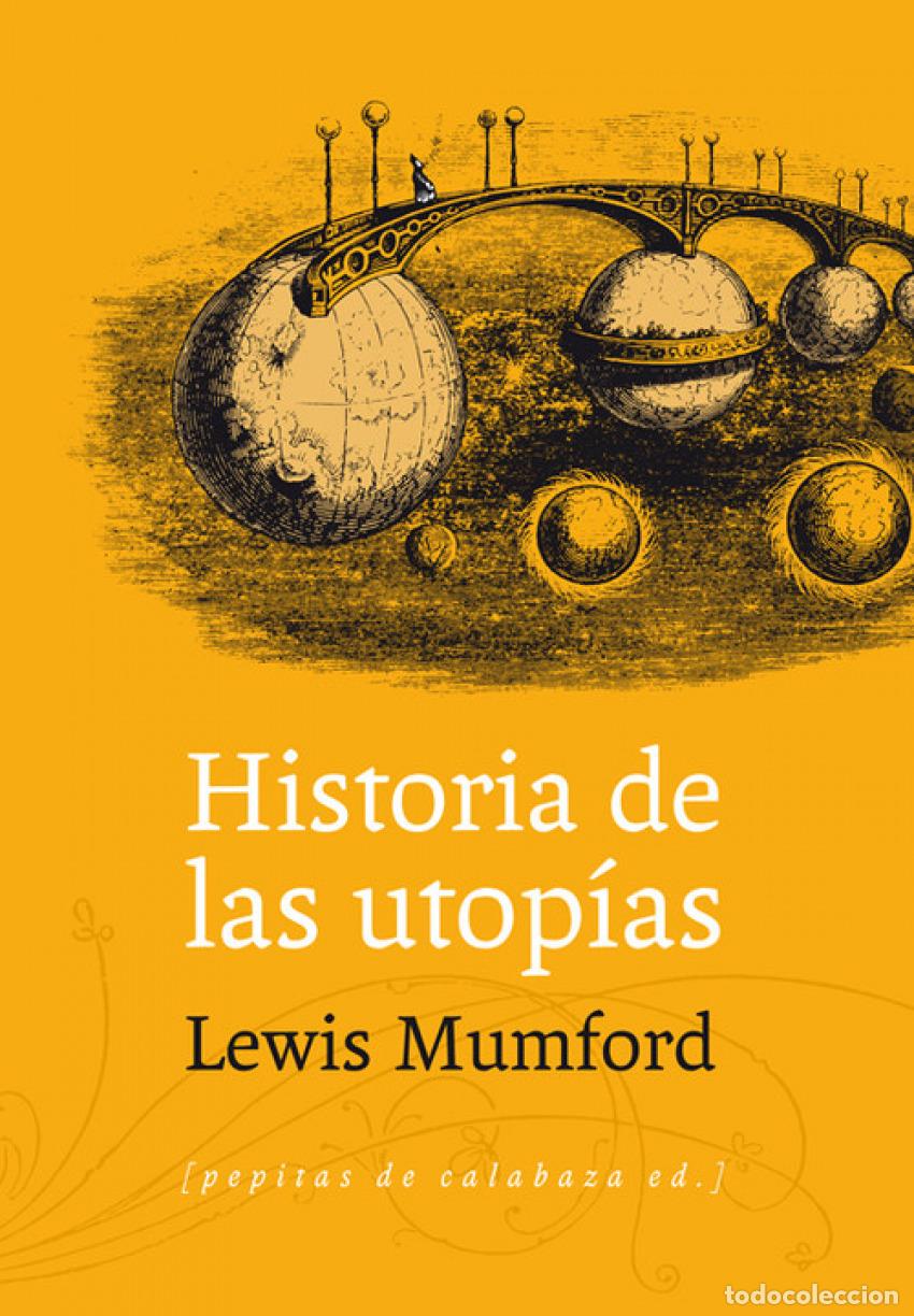 Libros: HISTORIA DE LAS UTIPIAS - Mumford, Lews