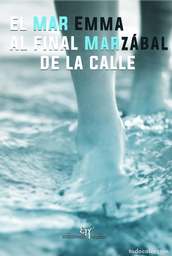 Libros: EL MAR AL FINAL DE LA CALLE - MARZABAL MARTINEZ, EMMA