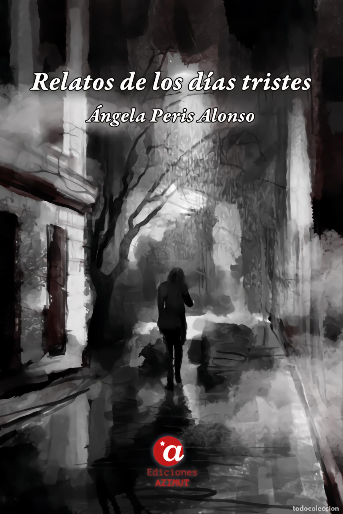 books: RELATOS DE LOS D&Iacute;AS TRISTES - Peris Alonso, &Aacute;ngela