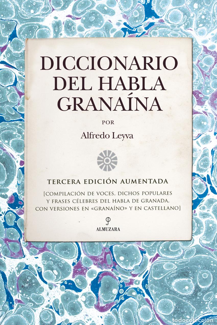 Libros: DICCIONARIO DEL HABLA GRANA&Iacute;NA - Leyva Almendros, Alfredo
