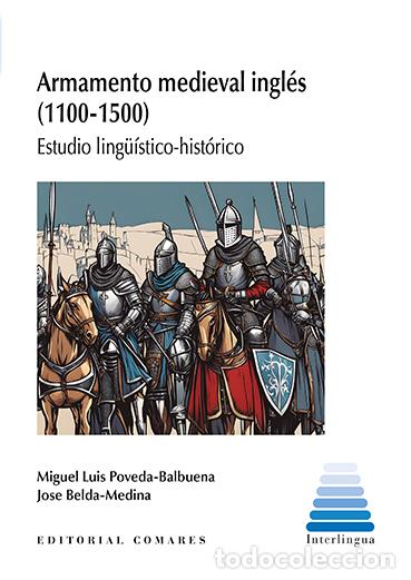 Libros: ARMAMENTO MEDIEVAL INGL&Eacute;S (1100-1500) - POVEDA BALBUENA, MIGUEL LUIS
