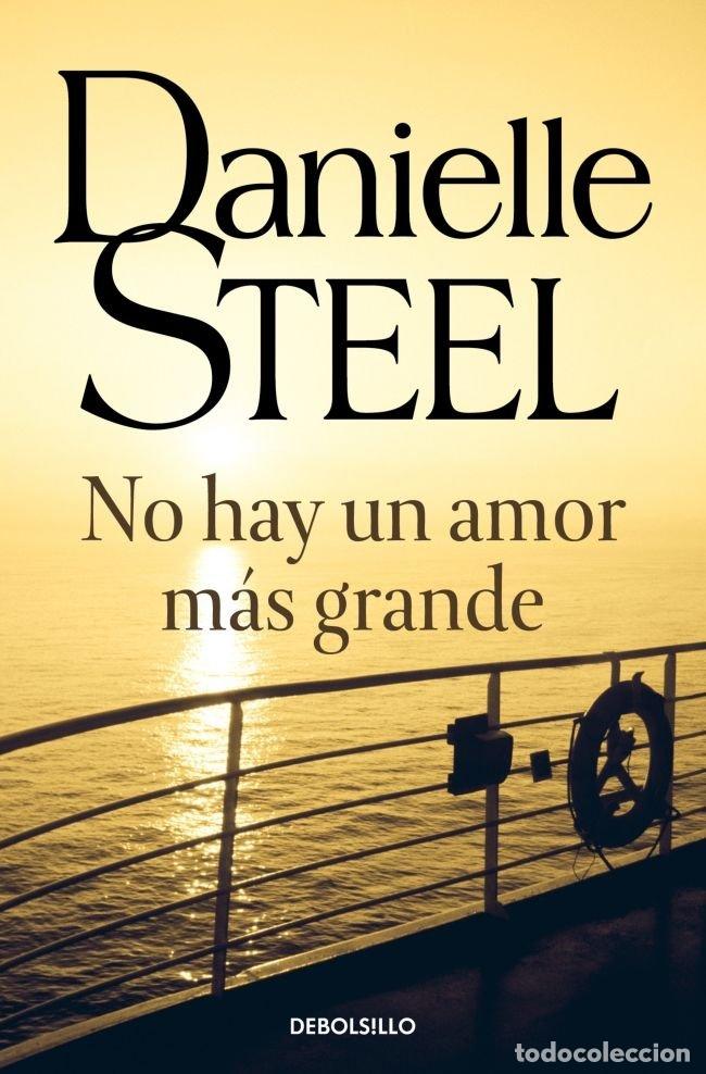 Libros: NO HAY UN AMOR MAS GRANDE DBBS - STEEL, D.