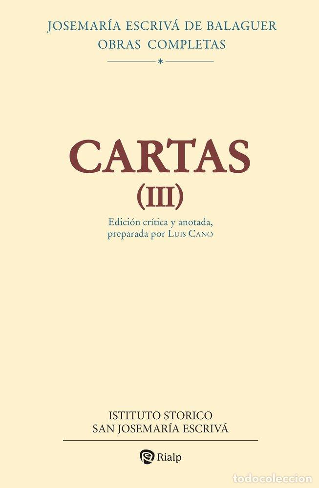 Libros: CARTAS III EDICION CRITICO HISTORICA - ESCRIVA DE BALAGUER, JOSEMARIA