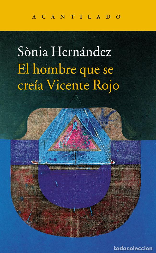 Libros: HOMBRE QUE SE CREIA VICENTE ROJO,EL - HERNANDEZ HERNANDEZ, SANIA