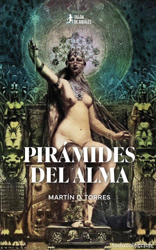 Livres: PIRAMIDES DEL ALMA - TORRES, MARTIN D