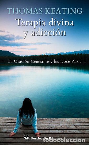 books: TERAPIA DIVINA Y ADICCION - KEATING, THOMAS