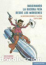 B&uuml;cher: IMAGINANDO LA GUERRA FRIA DESDE LOS MARGENES - QUAGGIO, GIULIA