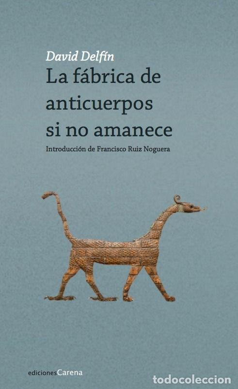 Livros: FABRICA DE ANTICUERPOS SI NO AMANECE,LA - DELFIN, DAVID