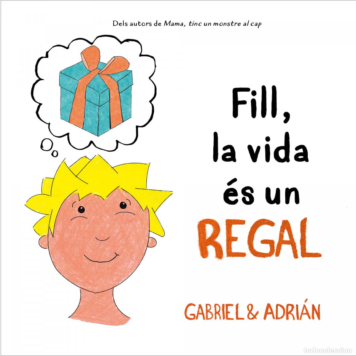 Livros: FILL, LA VIDA &Eacute;S UN REGAL - Gabriel