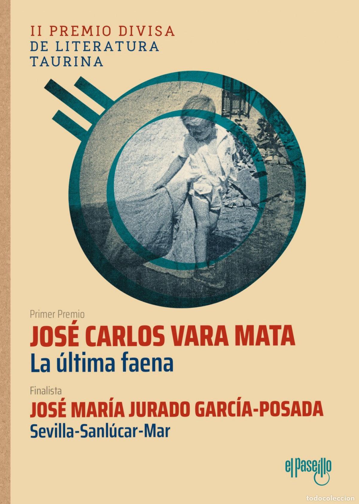 Libri: LA &Uacute;LTIMA FAENA (II PREMIO DIVISA DE LITERATURA TAURINA) - Jos&eacute; Carlos Vara Mata