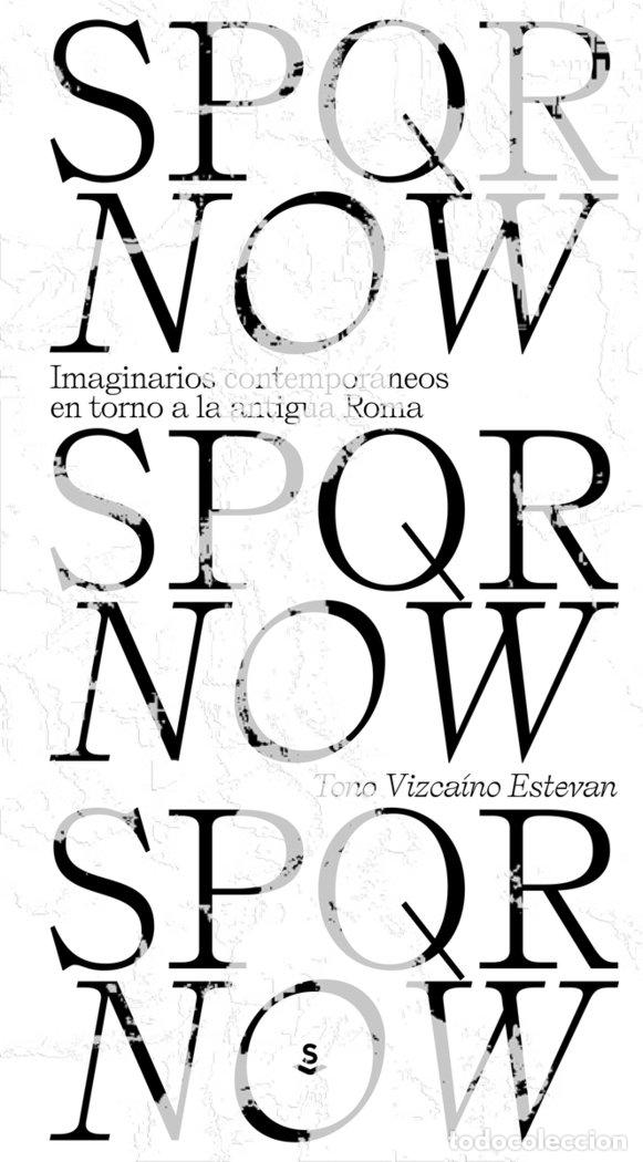 Libros: SPQR NOW - VIZCAINO ESTEVAN, TONO