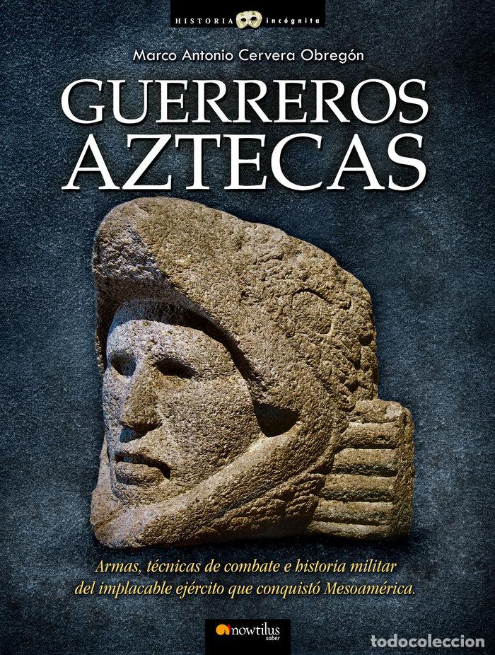 Libros: GUERREROS AZTECAS - CERVERA OBREGON, MARCO ANTONIO
