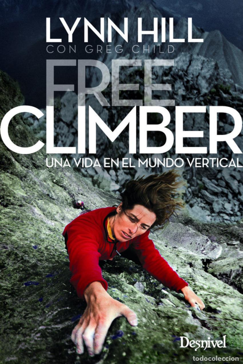 Libros: FREE CLIMBERM, UNA VIDA EN EL MUNDO VERTICAL - Child, Greg