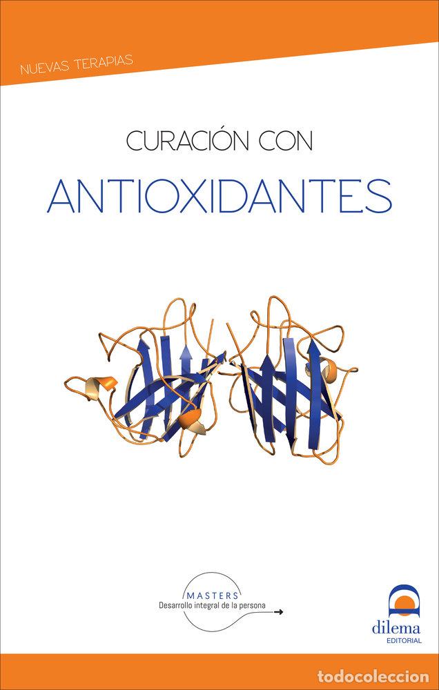 Libros: CURACION CON ANTIOXIDANTES - DESARROLLO INTEGRAL DE LA PERSONA, MASTER