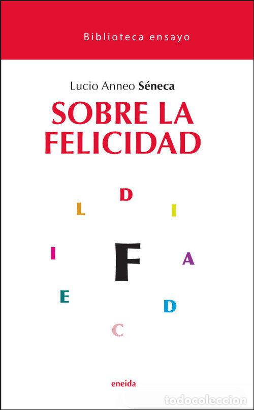 Libros: SOBRE LA FELICIDAD - Anneo Seneca, Lucio