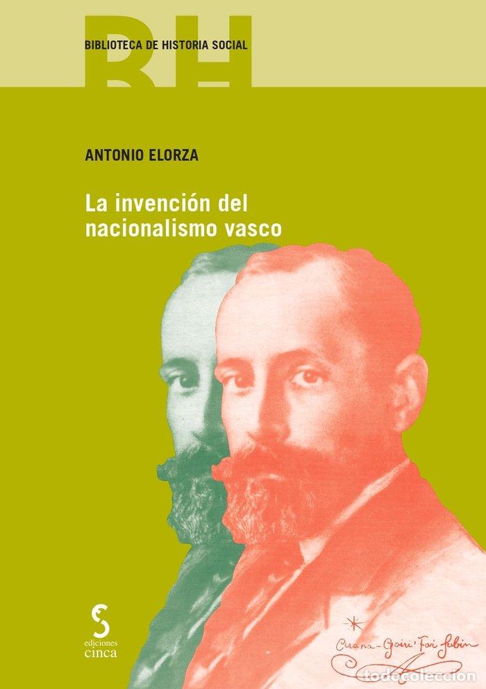 Libros: LA INVENCION DEL NACIONALISMO VASCO - ELORZA, ANTONIO